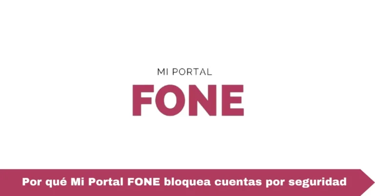 Por qué Mi Portal FONE bloquea cuentas por seguridad