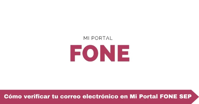 Cómo verificar tu correo electrónico en Mi Portal FONE SEP