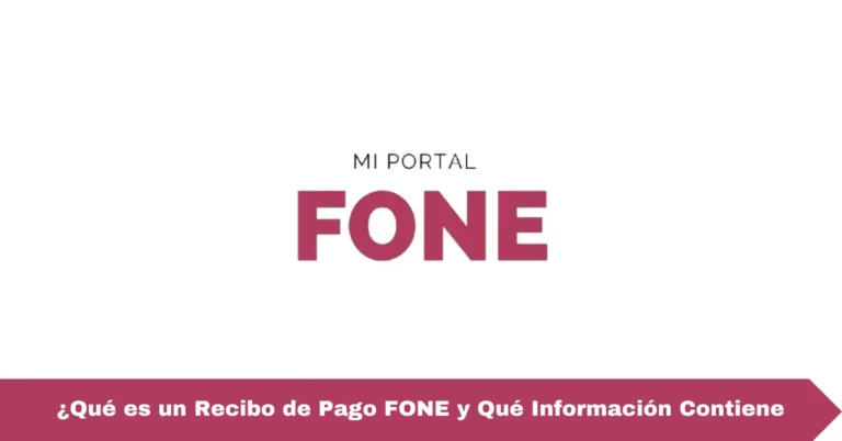 ¿Qué es un Recibo de Pago FONE y Qué Información Contiene