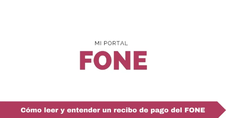 Cómo leer y entender un recibo de pago del FONE