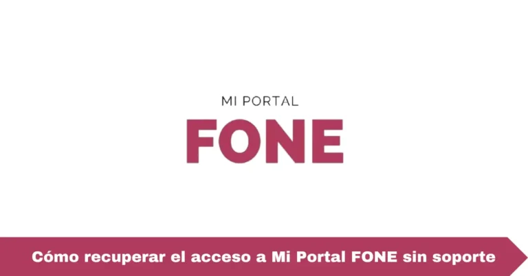 Cómo recuperar el acceso a Mi Portal FONE sin soporte