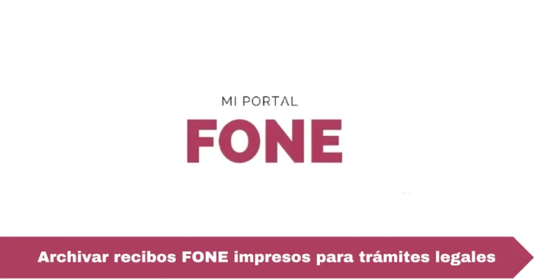 Archivar recibos FONE impresos para trámites legales