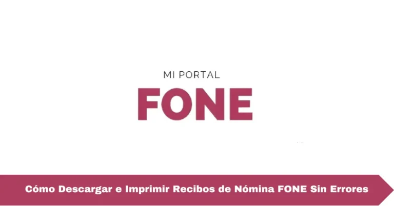 Cómo Descargar e Imprimir Recibos de Nómina FONE Sin Errores