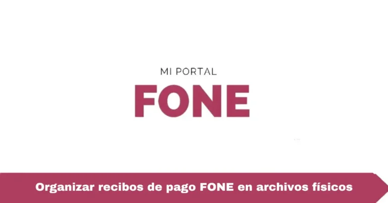 Organizar recibos de pago FONE en archivos físicos